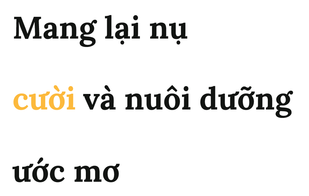 Mang lại nụ cười và nuôi dưỡng ước mơ